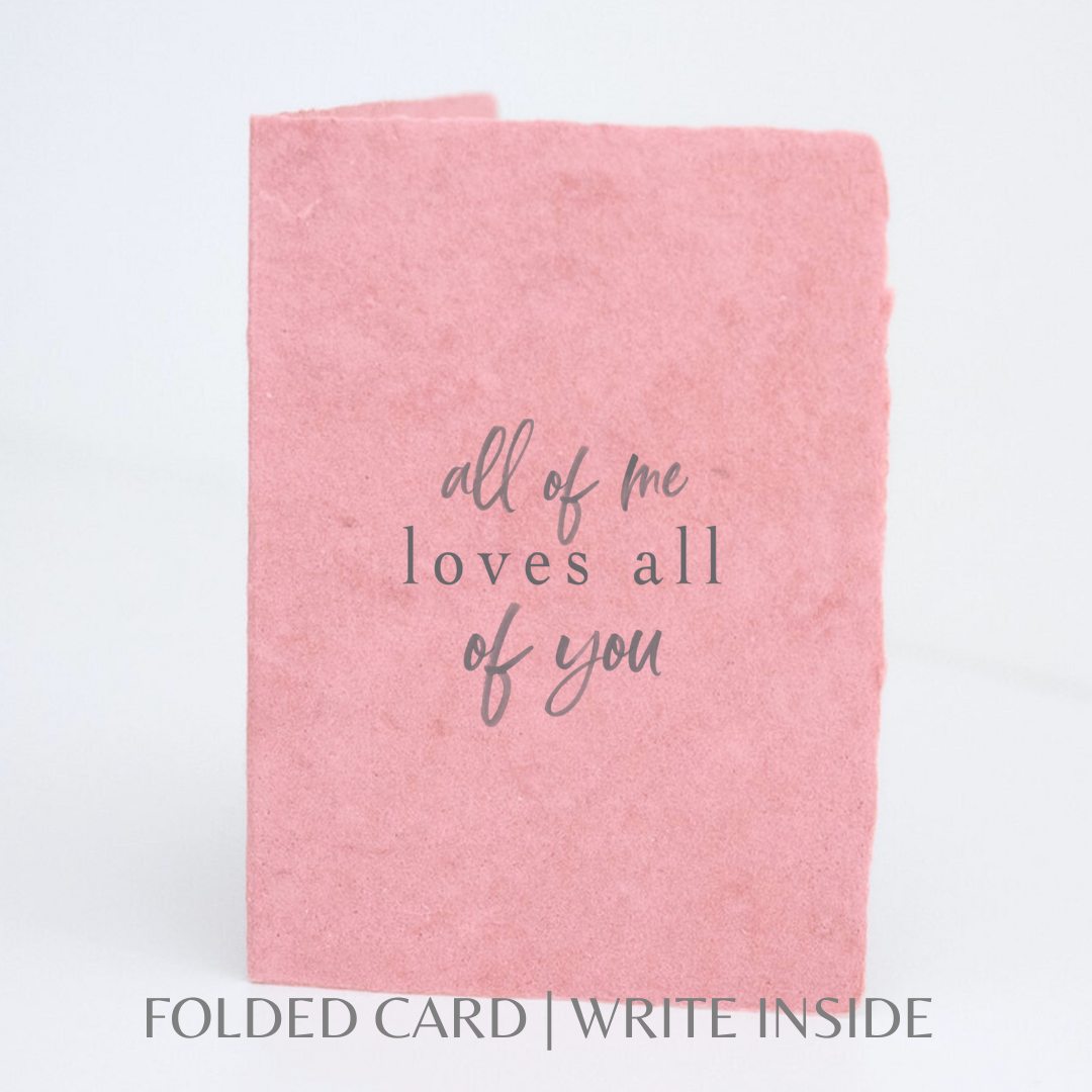 All Of Me Loves All Of You | Love Friendship Card